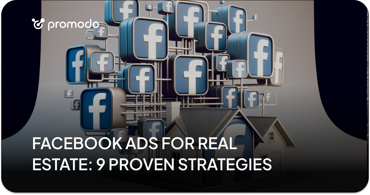 Facebook Ads for Real Estate 9 Proven Strategies
